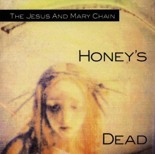 Cover of Honey's Dead by The Jesus and Mary Chain