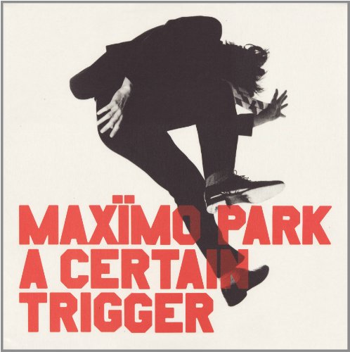 Cover of A Certain Trigger by Maxïmo Park