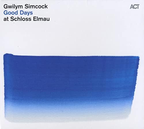 Cover of Good Days At Schloss Elmau by Gwilym Simcock